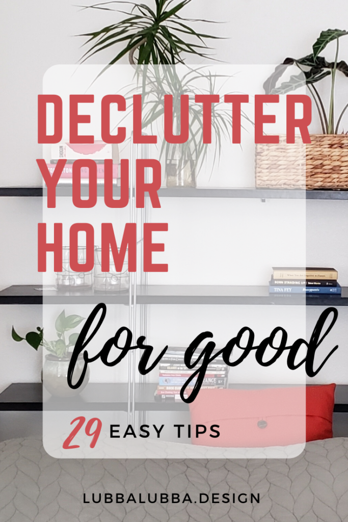 declutter your home for good with these simple tips.  Whip your home into shape!
